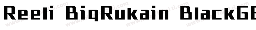 Reeli BiqRukain BlackGBV10 Reqular字体转换